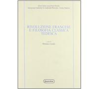 Rivoluzione francese e filosofia classica tedesca