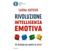Rivoluzione intelligenza emotiva. 10 strategie per gestire lo stress