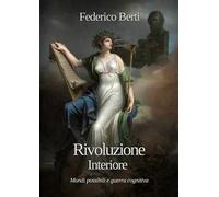 Rivoluzione interiore. Mondi possibili e guerra cognitiva