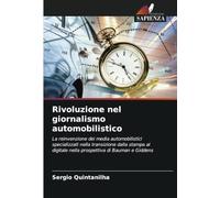 Rivoluzione nel giornalismo automobilistico: La reinvenzione dei media automobilistici specializzati nella transizione dalla stampa al digitale nella prospettiva di Bauman e Giddens