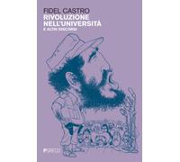 Rivoluzione nell'università e altri discorsi - Castro Fidel