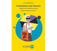 Rivoluzione non binaria. Viaggio nell'enbyfemminismo