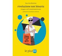 Rivoluzione non binaria. Viaggio nell'enbyfemminismo
