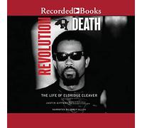Rivoluzione o morte: la vita di Eldridge Cleaver