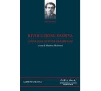 Rivoluzione passiva. Antologia di studi gramsciani