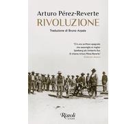 RIVOLUZIONE - PEREZ-REVERTE ARTURO - Rizzoli
