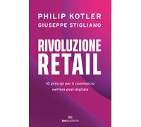 Rivoluzione retail. 10 principi per il commercio nell'era post-di