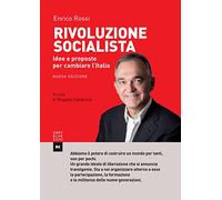 RIVOLUZIONE SOCIALISTA: IDEE E PROPOSTE PER CAMBIARE L'ITALIA