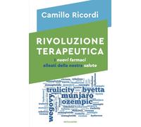 Libri Ricordi Camillo - Rivoluzione Terapeutica. I Nuovi Farmaci Alleati Della N