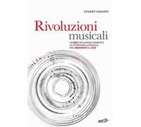 Rivoluzioni musicali. Le idee che hanno cambiato la storia della musica, dal Medioevo al jazz