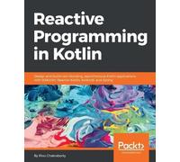 Rivu Chakraborty Reactive Programming in Kotlin (Tascabile)