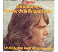 RIX, Jerry - Ich will mehr als nur dein Freund sein / Und der Zug läuft langsam ein / 22536-7 N