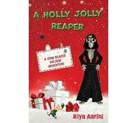 Riya Aarini A Holly Jolly Reaper (Tascabile) Grim Reaper Adventure