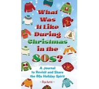 Riya Aarini What Was It Like During Christmas in the 80s? (Copertina rigida)