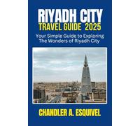 RIYADH CITY TRAVEL GUIDE 2025