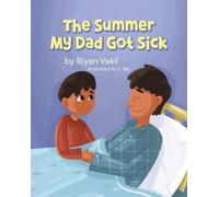 Riyan Vakil The Summer My Dad Got Sick (Tascabile)
