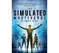 Rizwan Virk The Simulated Multiverse (Tascabile) Simulation Hypothesis