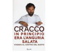 Rizzoli Libro In Principio Era L'anguria Salata. Viaggio al centro del gusto
