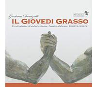 Rizzoli/Oncina/Loeher - Donizetti: Il Giovedi Grasso