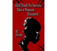 Rj Joseph Hell Hath No Sorrow like a Woman Haunted (Tascabile)