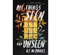 RJ McDaniel All Things Seen and Unseen (Tascabile)