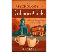 Rj Starr The Psychology of Gilmore Girls (Tascabile)