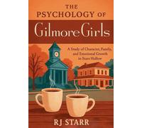 Rj Starr The Psychology of Gilmore Girls (The Psychology of Televisi (Tascabile)
