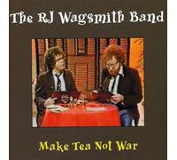 Rj Wagsmith Band - Make Tea Not War
