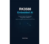 RK3588 Embedded AI: A Hands-On Guide to NPU Deployment, Computer Vision, and Edge AI