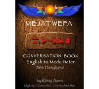 Rkhty Amen Mejat Wefa Conversation Book English to Medu Neter (Tascabile)