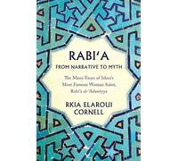 Rkia Elaroui Cornell Rabi'a from Narrative to Myth (Tascabile)
