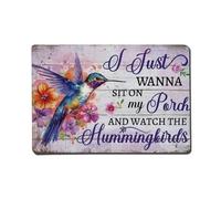 Rkundrne Targa in metallo con scritta "I Just Wanna Sit on My Porch And Watch The Hummingbirds", stile vintage, per giardino, camera da letto, caffetteria, bar, uomo, grotta, decorazione da parete