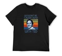 RlMI LINMY Wouldn't Be Caught Dead with Ted Serial Killer Bundy Halloween O-Neck 100% Cotton Short Sleeve Unisex T-Shirt XXXL