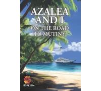 Rm Howe Azalea and I on the Road to Mutiny (Tascabile)