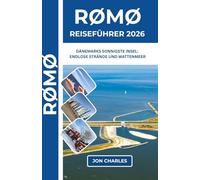 RØMØ REISEFÜHRER 2026: Entdecken Sie Dänemarks wildeste, schönste und lohnendste Insel