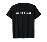 RM RF Trust Funny Cybersecurity Linux Maglietta