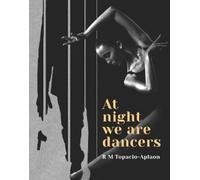 RM Topacio-Aplaon At Night We Are Dancers (Tascabile)