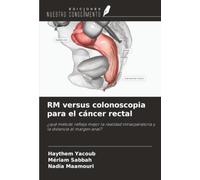 RM versus colonoscopia para el cáncer rectal: ¿qué método refleja mejor la realidad intraoperatoria y la distancia al margen anal?