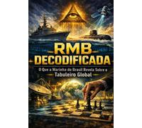 RMB DECODIFICADA: O Que a Marinha do Brasil Revela Sobre o Tabuleiro Global: 1. O Fato (O que a RMB diz): O dado técnico "ao pé da letra". 2. A Decodificação (O que os olhos comuns não veem)