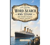 RMS Titanic Word Search: 118 Titanic Puzzles | Travel Edition