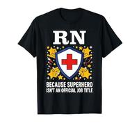 RN perché Il Supereroe Non è uninfermiera Ufficiale del Titolo di Lavoro Maglietta