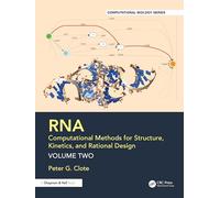 RNA: Computational Methods for Structure, Kinetics, and Rational Design: Volume Two: 2