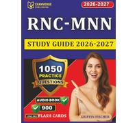 RNC-MNN Study Guide 2026-2027: Focused Preparation with 1050 Exam-Style Questions And Full Rationales for Maternal Newborn Nursing Certification