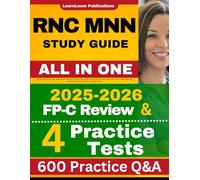 RNC MNN Study Guide: Updated All-in-One RNC MNN Review with 600+ Practice Questions and In-Depth Answer Explanation for the RNC Maternal Newborn Nursing Exam (4 Full-Length Tests)