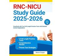 RNC-NICU Study Guide 2025-2026: Prep Book with Two Full-Length Practice Tests with Detailed Answer Explanations