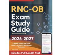 RNC-OB Exam Study Guide: Certification Review with a Full-Length Practice Test and Detailed Rationales