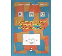 RNO - EVOLUZIONE DEL RAPPORTO DINAMICO FUNZIONALE TRA OCCLUSIONE ED ATM