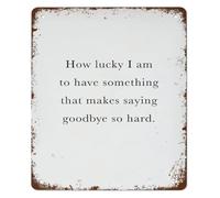 RNUMLIGH Something That Makes Saying Goodbye So Hard Metal Tin Sign Vintage Wall Decor How Lucky I Am Quote for Living Room Kitchen Farmhouse Style 8 X 12 in