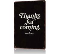 RNUMLIGH Thanks for Coming Now Leave Aluminum Wall Sign 8 X 12 in | Humorous exit message printed on metal for cafe bar or home
