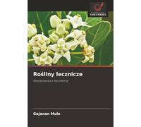 Ro¿liny lecznicze: Etnobotanika i fitochemia